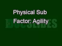 Physical Sub Factor: Agility