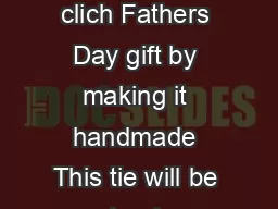 The Best Mens Tie Pattern Redifine the clich Fathers Day gift by making it handmade This