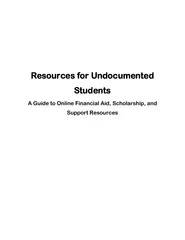 Resources for Undocumented Students A Guide to Online Financial Aid, S