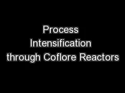 Process Intensification through Coflore Reactors