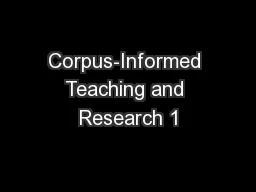 Corpus-Informed Teaching and Research 1
