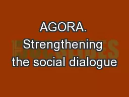AGORA. Strengthening the social dialogue