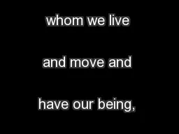 Almighty God, in whom we live and move and have our being, thou 
...