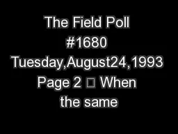 The Field Poll #1680 Tuesday,August24,1993 Page 2 • When the same