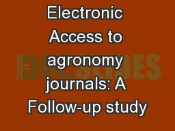 Electronic Access to agronomy journals: A Follow-up study