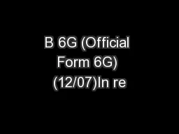 B 6G (Official Form 6G) (12/07)In re