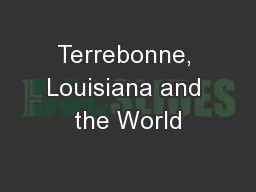 Terrebonne, Louisiana and the World