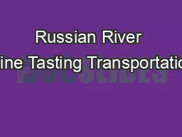 Russian River Wine Tasting Transportation