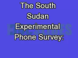 The South Sudan Experimental Phone Survey: