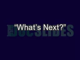 “What’s Next?”