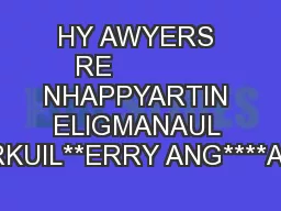 HY AWYERS RE            NHAPPYARTIN ELIGMANAUL ERKUIL**ERRY ANG****Acc