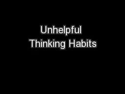 Unhelpful Thinking Habits