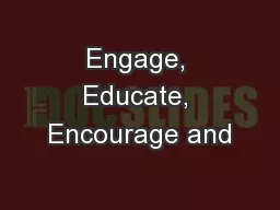 Engage, Educate, Encourage and