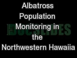 Albatross Population Monitoring in the Northwestern Hawaiia