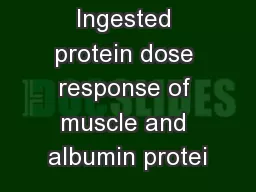 Ingested protein dose response of muscle and albumin protei