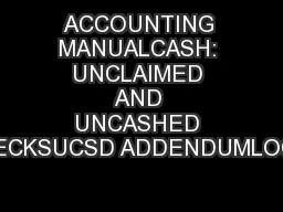 ACCOUNTING MANUALCASH: UNCLAIMED AND UNCASHED CHECKSUCSD ADDENDUMLOCAL