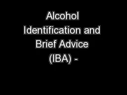 Alcohol Identification and Brief Advice (IBA) -