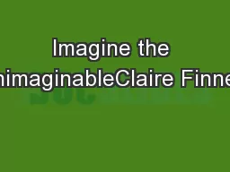 Imagine the unimaginableClaire Finney