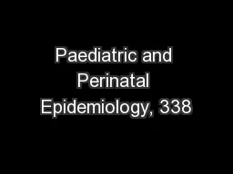 Paediatric and Perinatal Epidemiology, 338