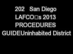 202   San Diego LAFCO’s 2013 PROCEDURES GUIDEUninhabited District