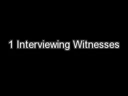 1 Interviewing Witnesses