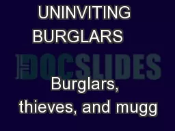 UNINVITING BURGLARS                        Burglars, thieves, and mugg
