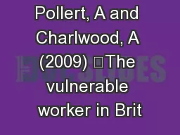 Pollert, A and Charlwood, A (2009) ‘The vulnerable worker in Brit