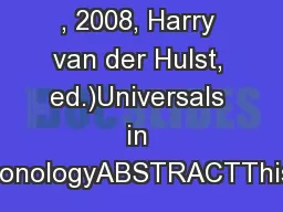 , 2008, Harry van der Hulst, ed.)Universals in PhonologyABSTRACTThis a