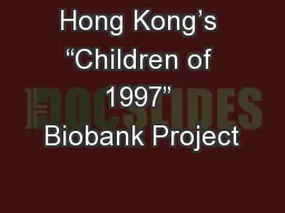 Hong Kong’s “Children of 1997” Biobank Project