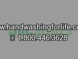 www.handwashingforlife.com — 1.800.446.3628