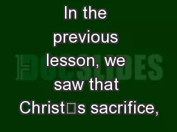 In the previous lesson, we saw that Christ’s sacrifice,