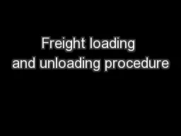 Freight loading and unloading procedure