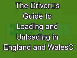 The Driver’s Guide to Loading and Unloading in England and WalesC