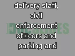 A guide for delivery staff, civil enforcement ofcers and parking and