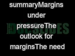 Executive summaryMargins under pressureThe outlook for marginsThe need