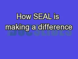 How SEAL is making a difference