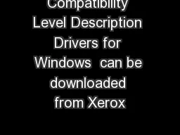 Compatibility Level Description Drivers for Windows  can be downloaded from Xerox