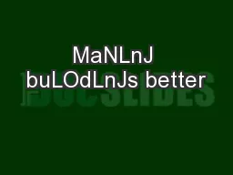 MaNLnJ buLOdLnJs better