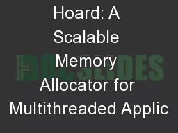 Hoard: A Scalable Memory Allocator for Multithreaded Applic