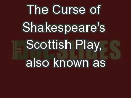 The Curse of Shakespeare's Scottish Play, also known as