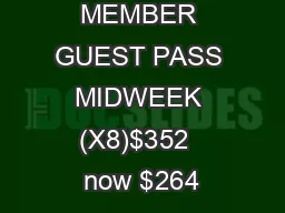 MEMBER GUEST PASS MIDWEEK (X8)$352  now $264