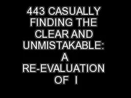 443 CASUALLY FINDING THE CLEAR AND UNMISTAKABLE: A RE-EVALUATION OF  I