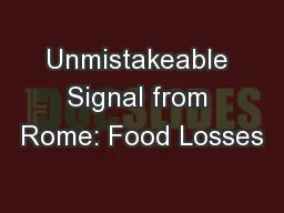 Unmistakeable Signal from Rome: Food Losses
