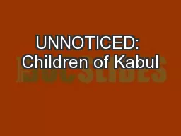 UNNOTICED: Children of Kabul