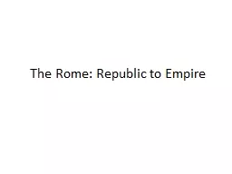 The Rome: Republic to Empire