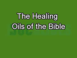 The Healing Oils of the Bible