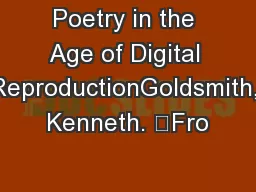 Poetry in the Age of Digital ReproductionGoldsmith, Kenneth. “Fro