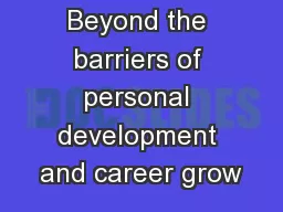 Beyond the barriers of personal development and career grow
