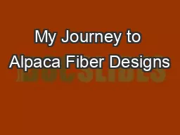 My Journey to Alpaca Fiber Designs