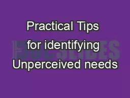 Practical Tips for identifying Unperceived needs